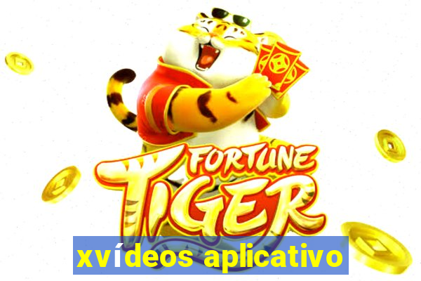 xvídeos aplicativo